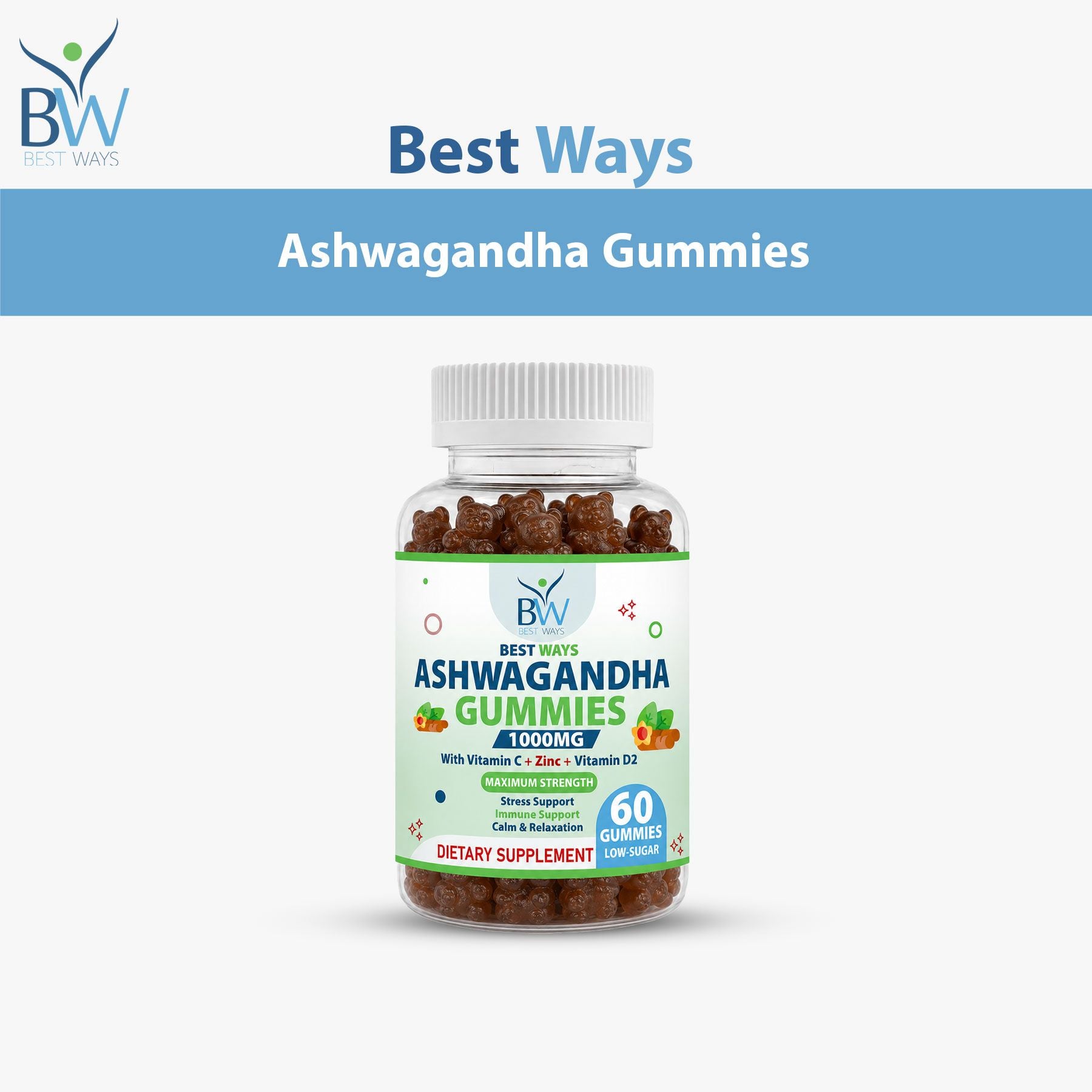 Bottle of Best Ways Ashwagandha Gummies 1000mg with Vitamin C, Zinc & Vitamin D2 for stress relief, immune support, calmness, relaxation, and daily wellness. 60 low-sugar gummies.